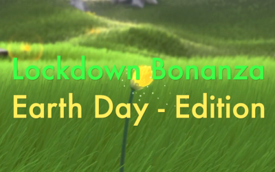 Lockdown Bonanza: Episode 4 – Earth Day