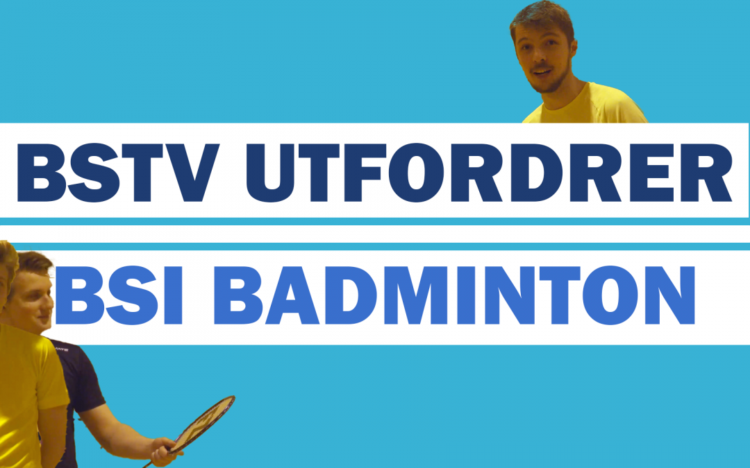 BSTV Utfordrer: Badminton