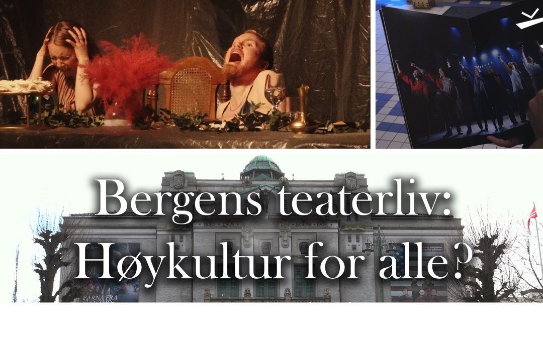 Bergens teaterliv: Høykultur for alle?