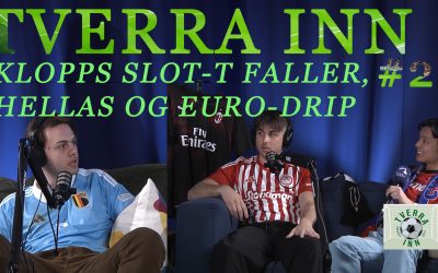 Tverra Inn ep 2: Klopps Slot-t faller, Hellas og Euro-Drip