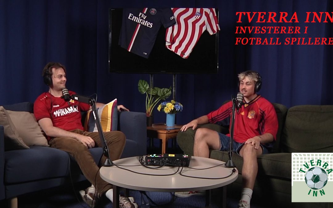 Tverra Inn S2E2: Vi investerer i fotballspillere!