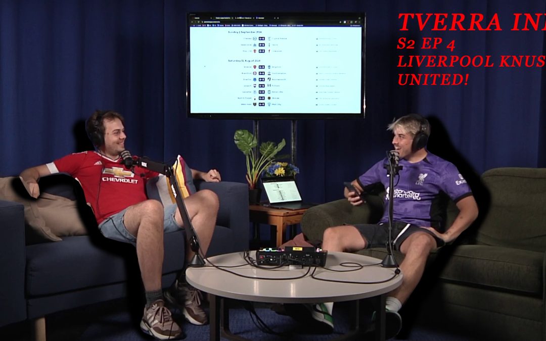 TVERRA INN S2E4: LIVERPOOL KNUSER MAN UTD!!!